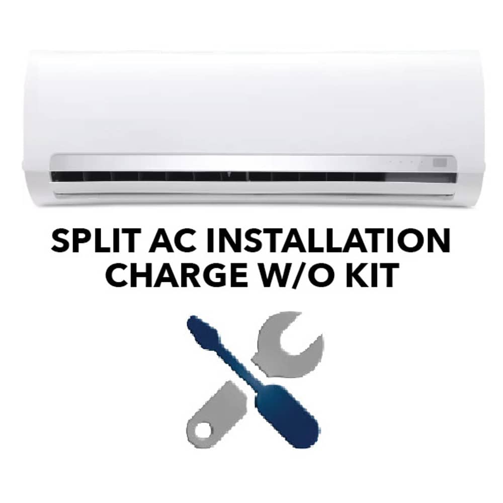 Split AC Installation Charge W/O Kit Split AC Installation Charge W/O Kit