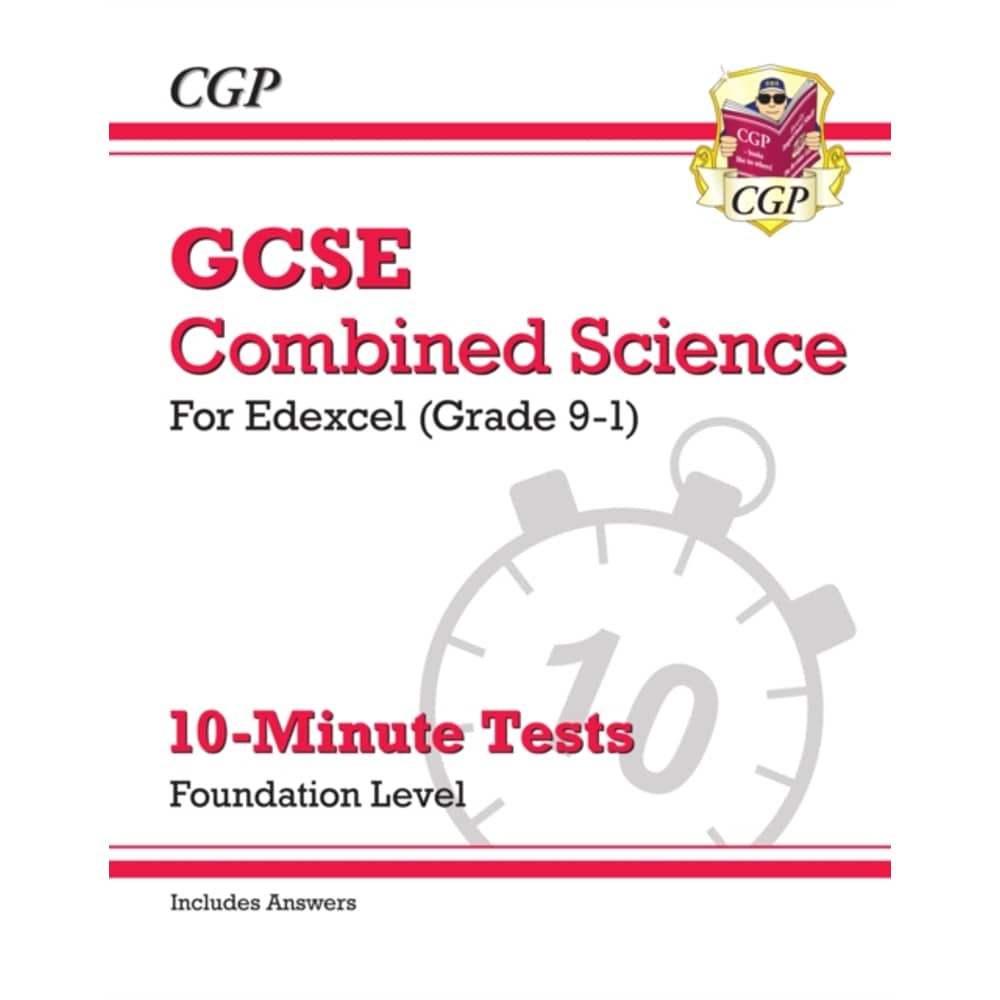 New Grade 9-1 GCSE Combined Science: Edexcel 10-Minute Tests (with answers) - Foundation New Grade 9-1 GCSE Combined Science: Edexcel 10-Minute Tests (with answers) - Foundation