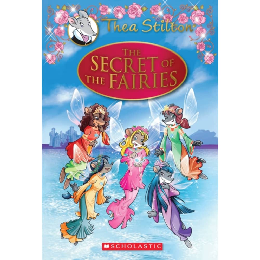 Thea Stilton Special Edition: The Secret of the Fairies: A Geronimo Stilton Adventure Thea Stilton Special Edition: The Secret of the Fairies: A Geronimo Stilton Adventure