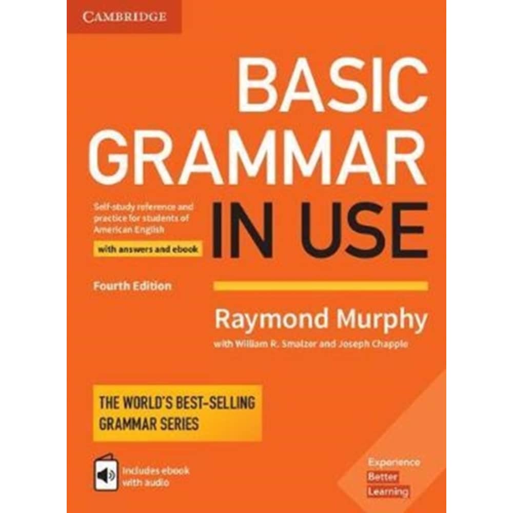 Basic Grammar in Use Student's Book with Answers and Interactive eBook: Self-Study Reference and Practice for Students of American English (Revised) Basic Grammar in Use Student's Book with Answers and Interactive eBook: Self-Study Reference and Practice for Students of American English (Revised)