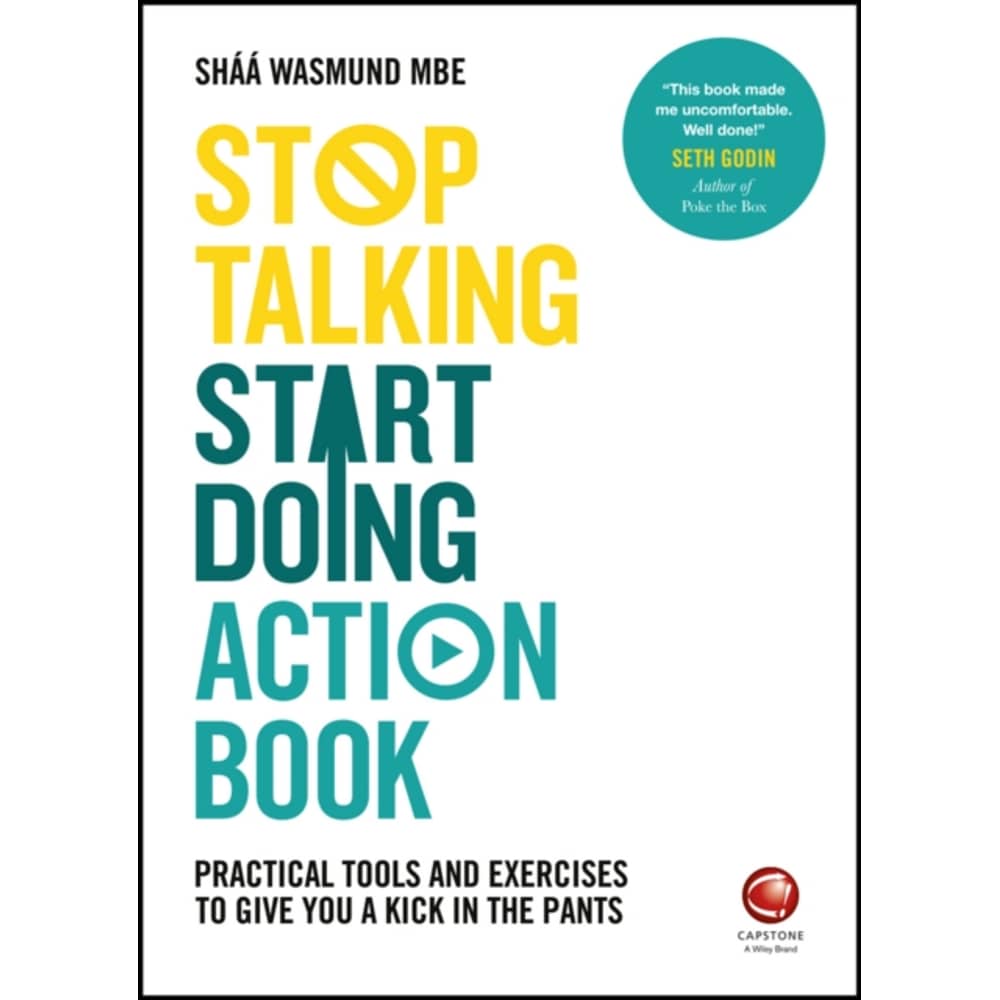 Stop Talking Start Doing Action Book: Practical Tools And Exercises To Give You A Kick In The Pants Stop Talking Start Doing Action Book: Practical Tools And Exercises To Give You A Kick In The Pants