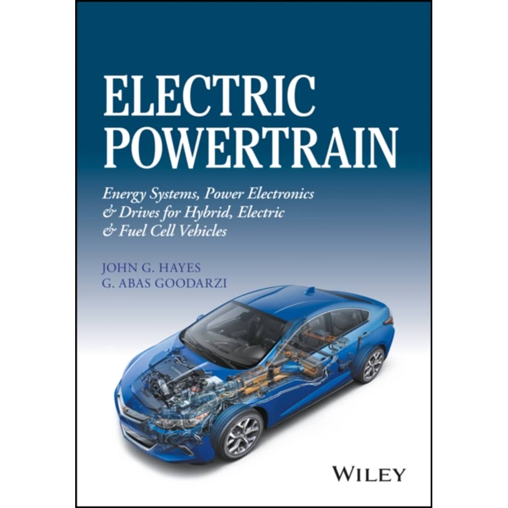 Electric Powertrain: Energy Systems Power Electronics And Drives For Hybrid Electric And Fuel Cell Vehicles Electric Powertrain: Energy Systems Power Electronics And Drives For Hybrid Electric And Fuel Cell Vehicles