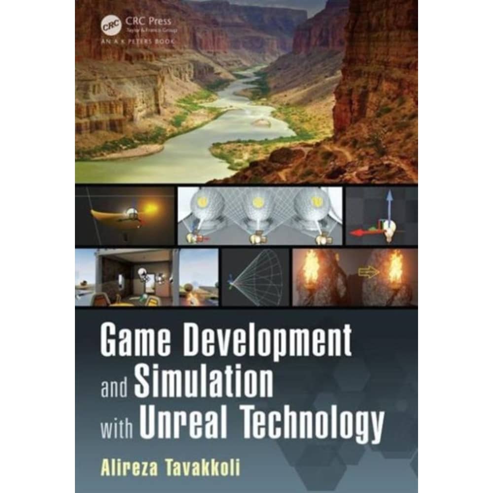 Game Development and Simulation with Unreal Technology Game Development and Simulation with Unreal Technology