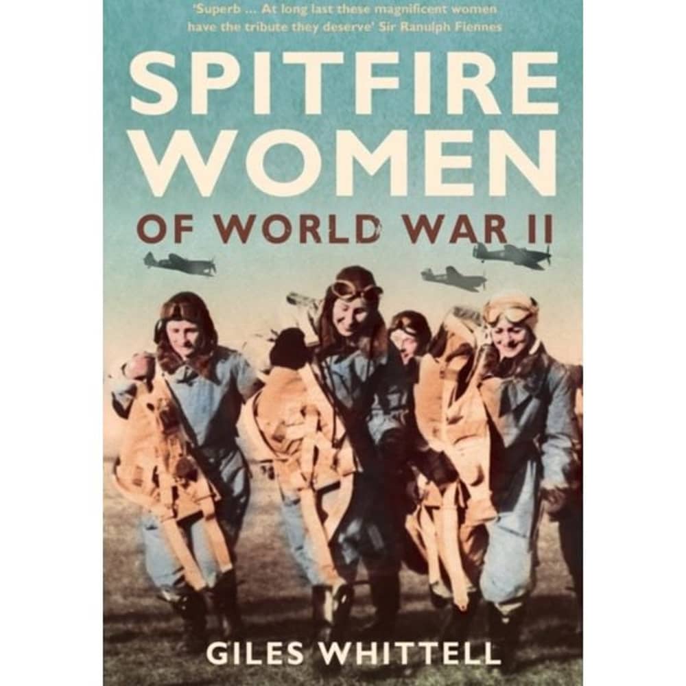 Spitfire Women of World War II Spitfire Women of World War II