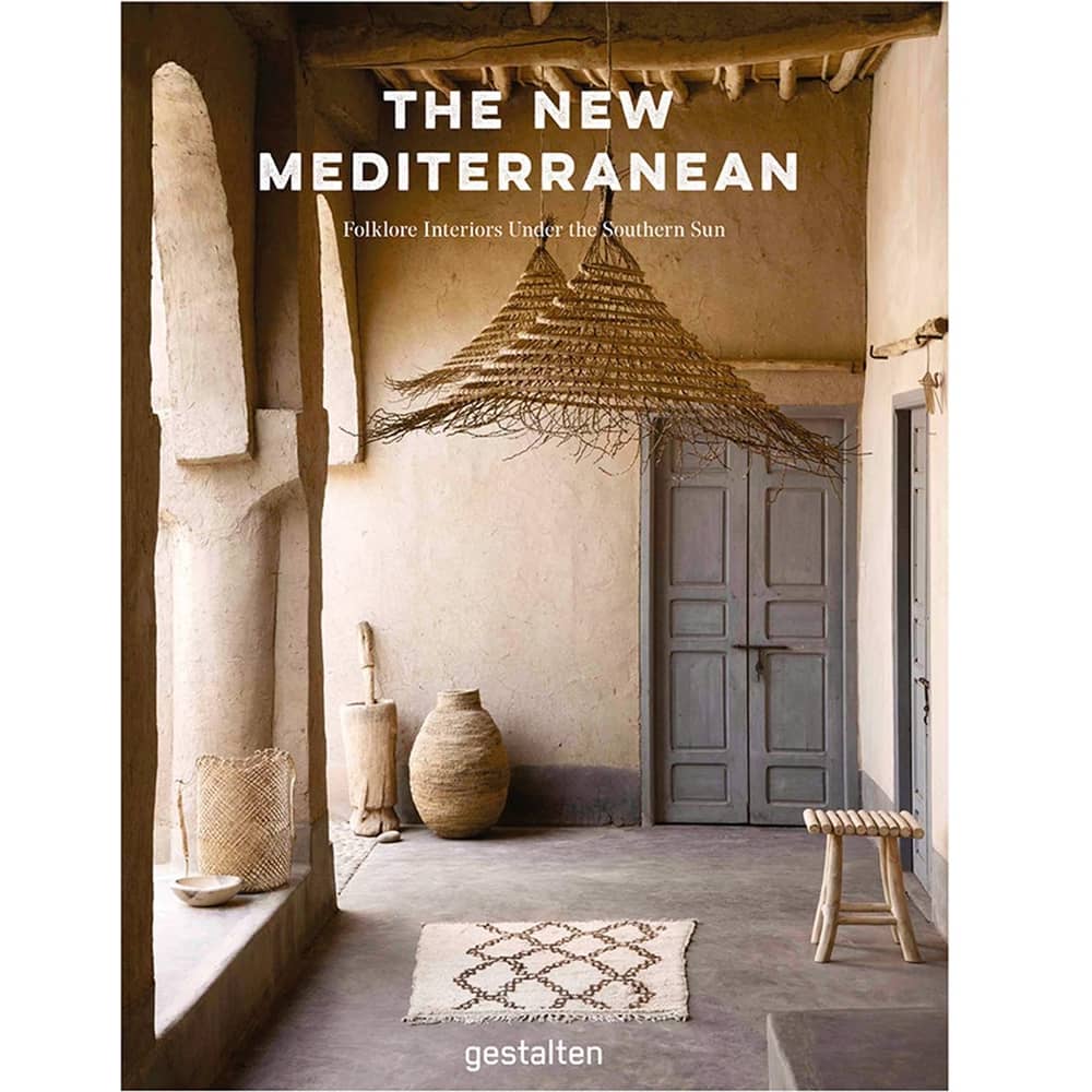 The New Mediterranean: Homes and Interiors under the Southern Sun
