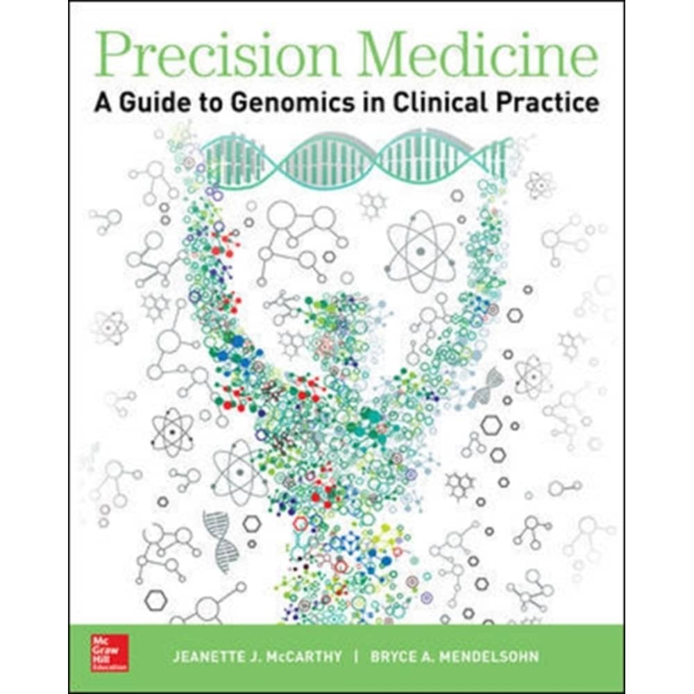 Precision Medicine: A Guide To Genomics In Clinical Practice