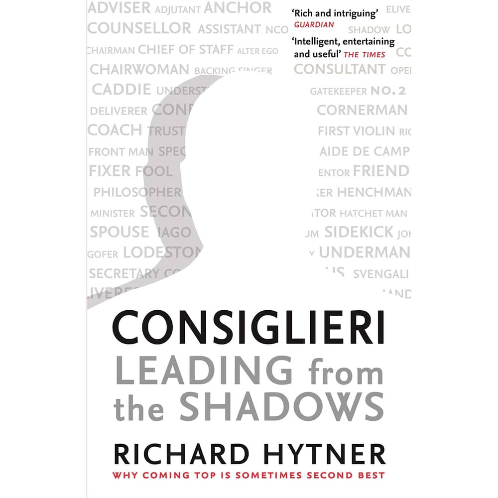 Consiglieri: Leading from the Shadows Consiglieri: Leading from the Shadows