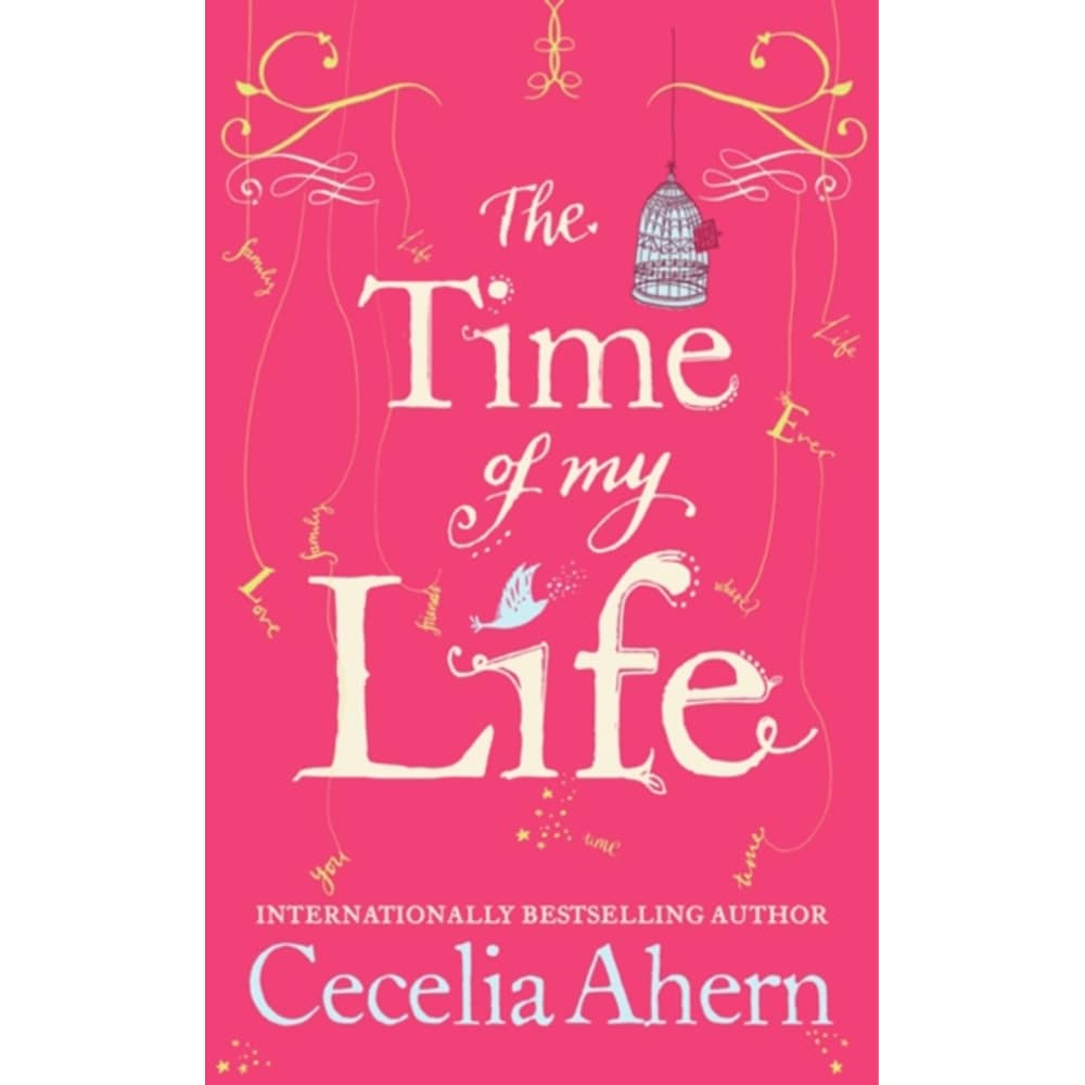 The Time Of My Life By Cecelia Ahern The Time Of My Life By Cecelia Ahern