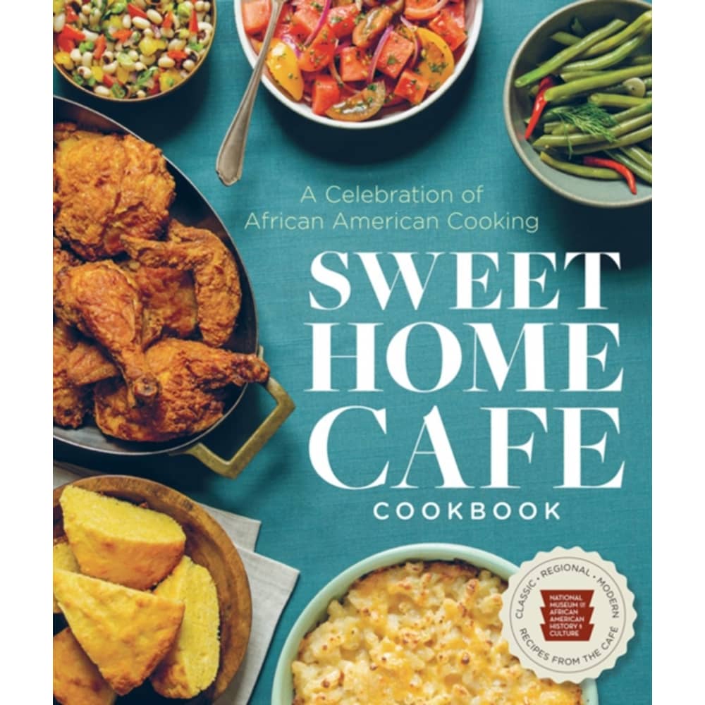 Sweet Home Cafe Cookbook : A Celebration Of African American Cooking