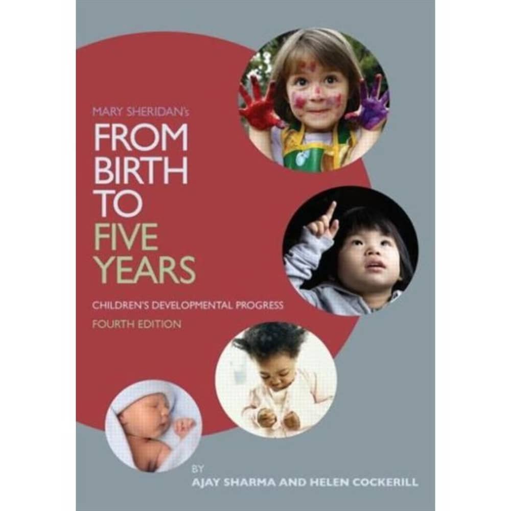 Mary Sheridan's From Birth to Five Years: Children's Develop Mary Sheridan's From Birth to Five Years: Children's Develop