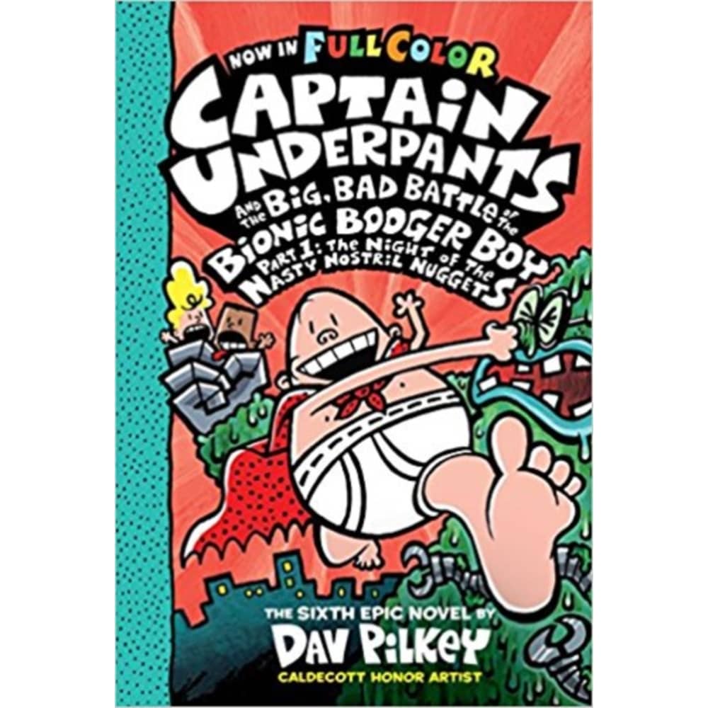 Captain Underpants and the Big Bad Battle of the Bionic Booger Boy Part 1: The Night of the Nasty Nostril Nuggets (Color)