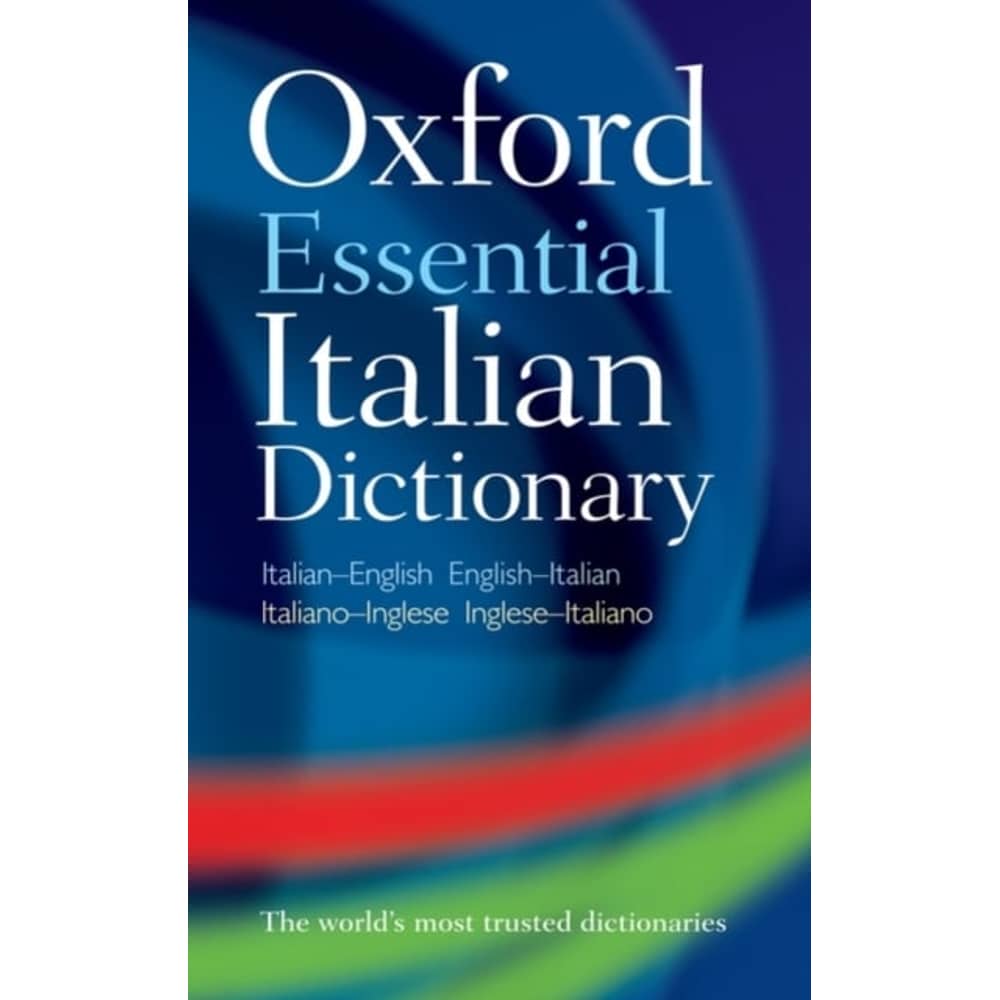 Oxford Essential Italian Dictionary: Italian-English English-Italian = Italiano-Inglese Inglese-Italiano Oxford Essential Italian Dictionary: Italian-English English-Italian = Italiano-Inglese Inglese-Italiano
