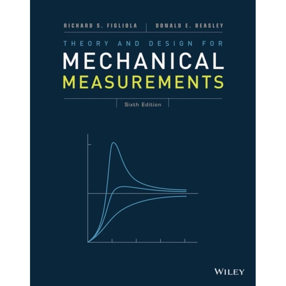 Theory And Design For Mechanical Measurements Theory And Design For Mechanical Measurements