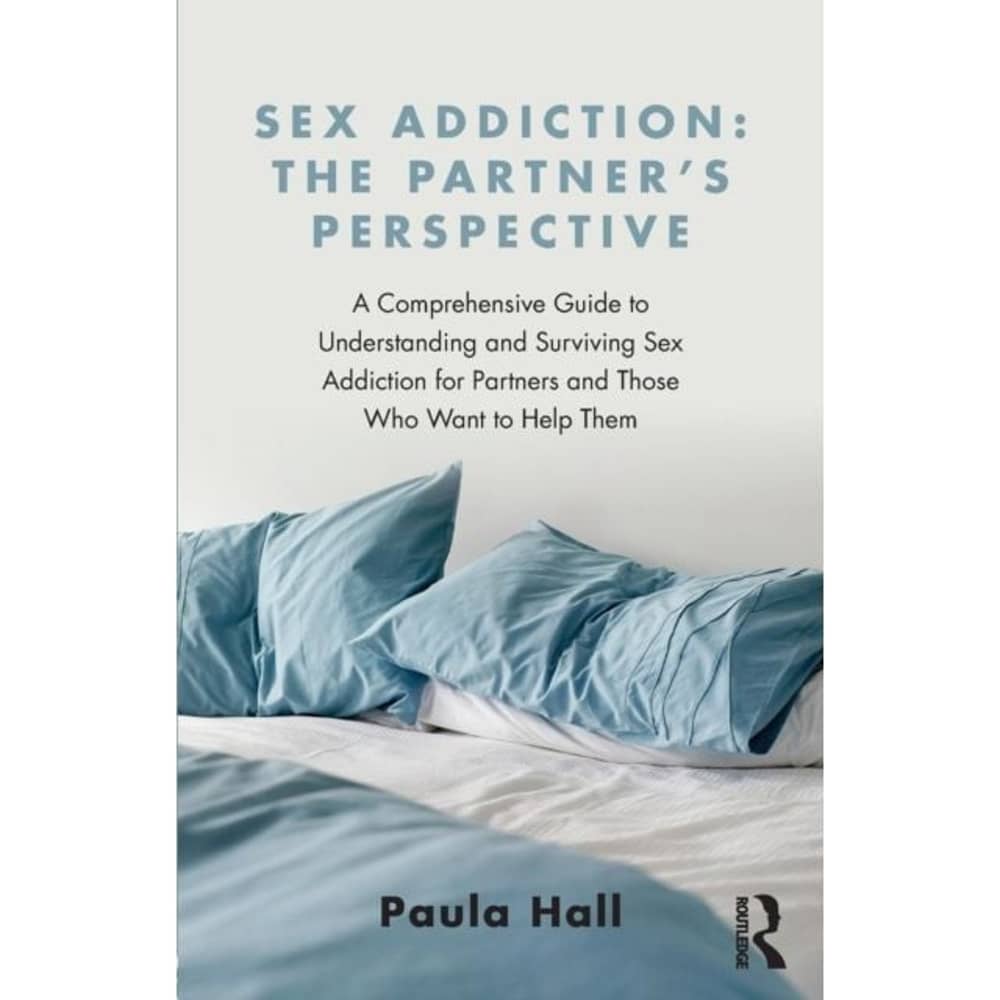 Sex Addiction: The Partner's Perspective