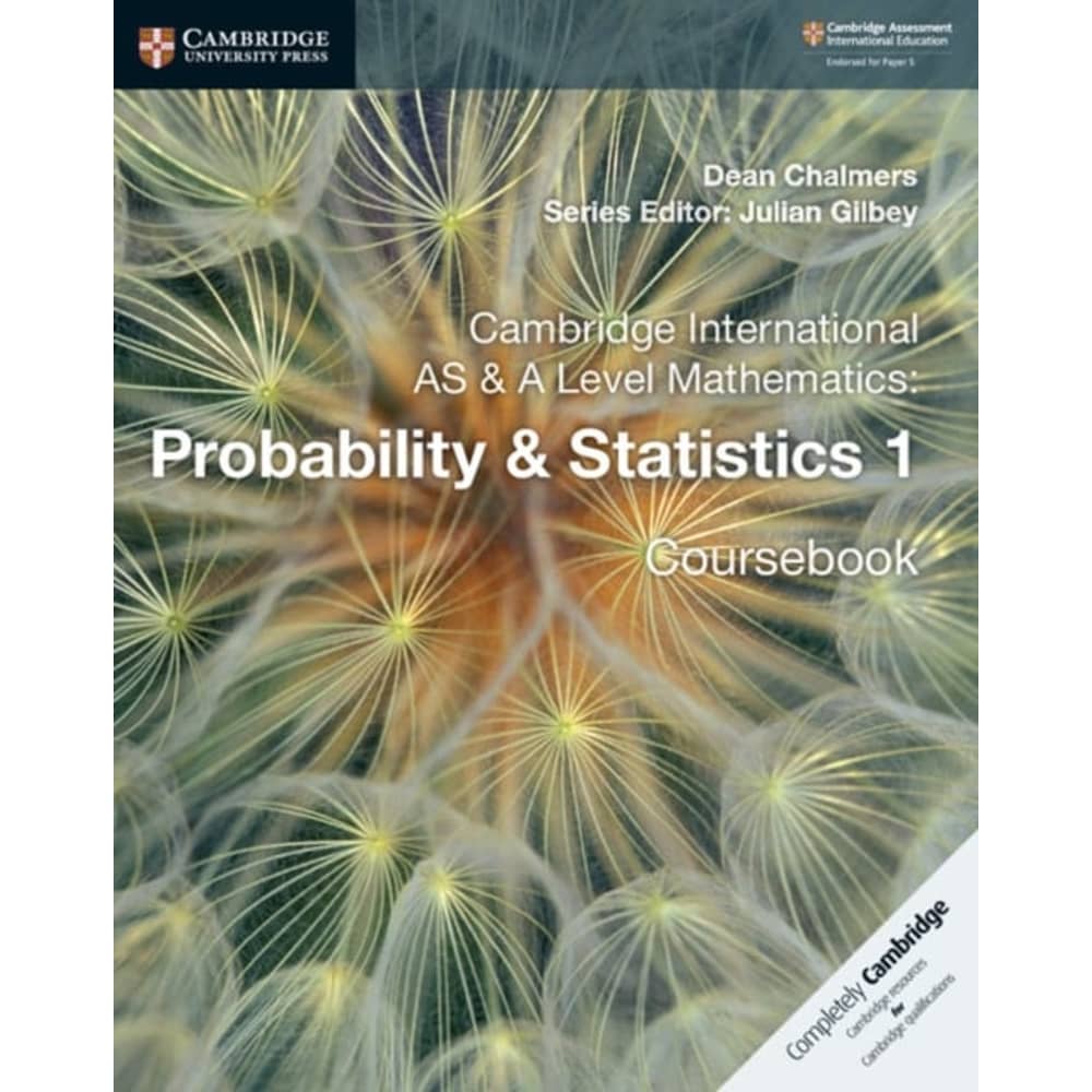 Cambridge International as & a Level Mathematics: Probability & Statistics 1 Coursebook Cambridge International as & a Level Mathematics: Probability & Statistics 1 Coursebook