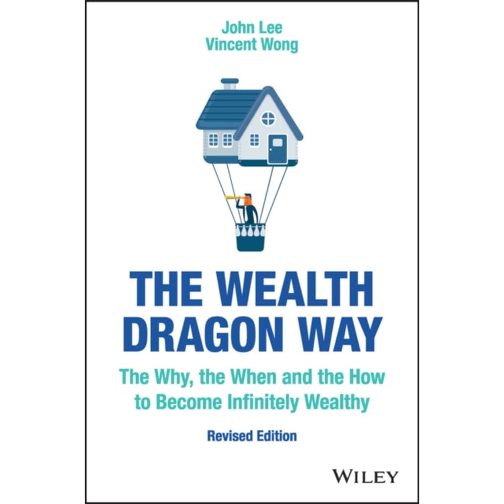 The Wealth Dragon Way: The Why The When And The How To Become Infinitely Wealthy Revised Edition The Wealth Dragon Way: The Why The When And The How To Become Infinitely Wealthy Revised Edition