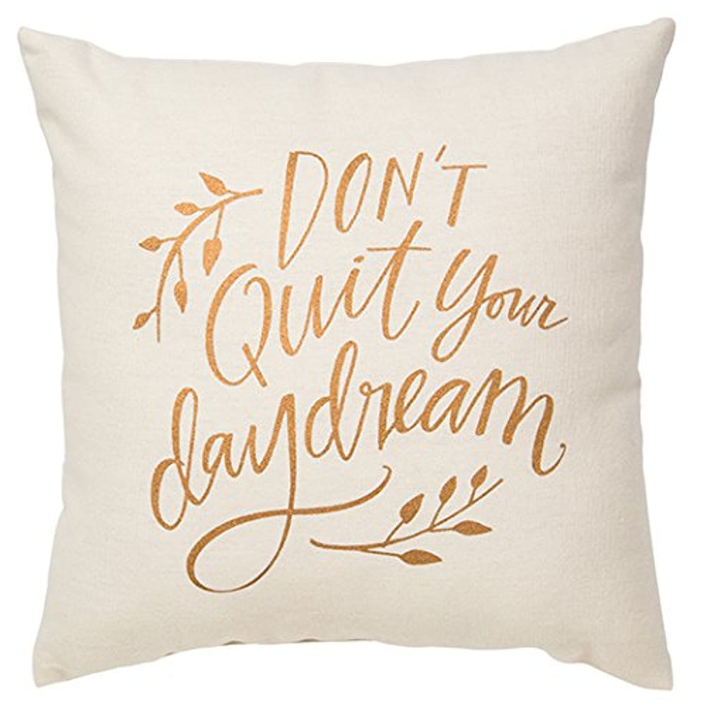 Primitives By Kathy Decorative Don'T Quit Your Daydream Throw Pillow, 10-Inch Square Primitives By Kathy Decorative Don'T Quit Your Daydream Throw Pillow, 10-Inch Square