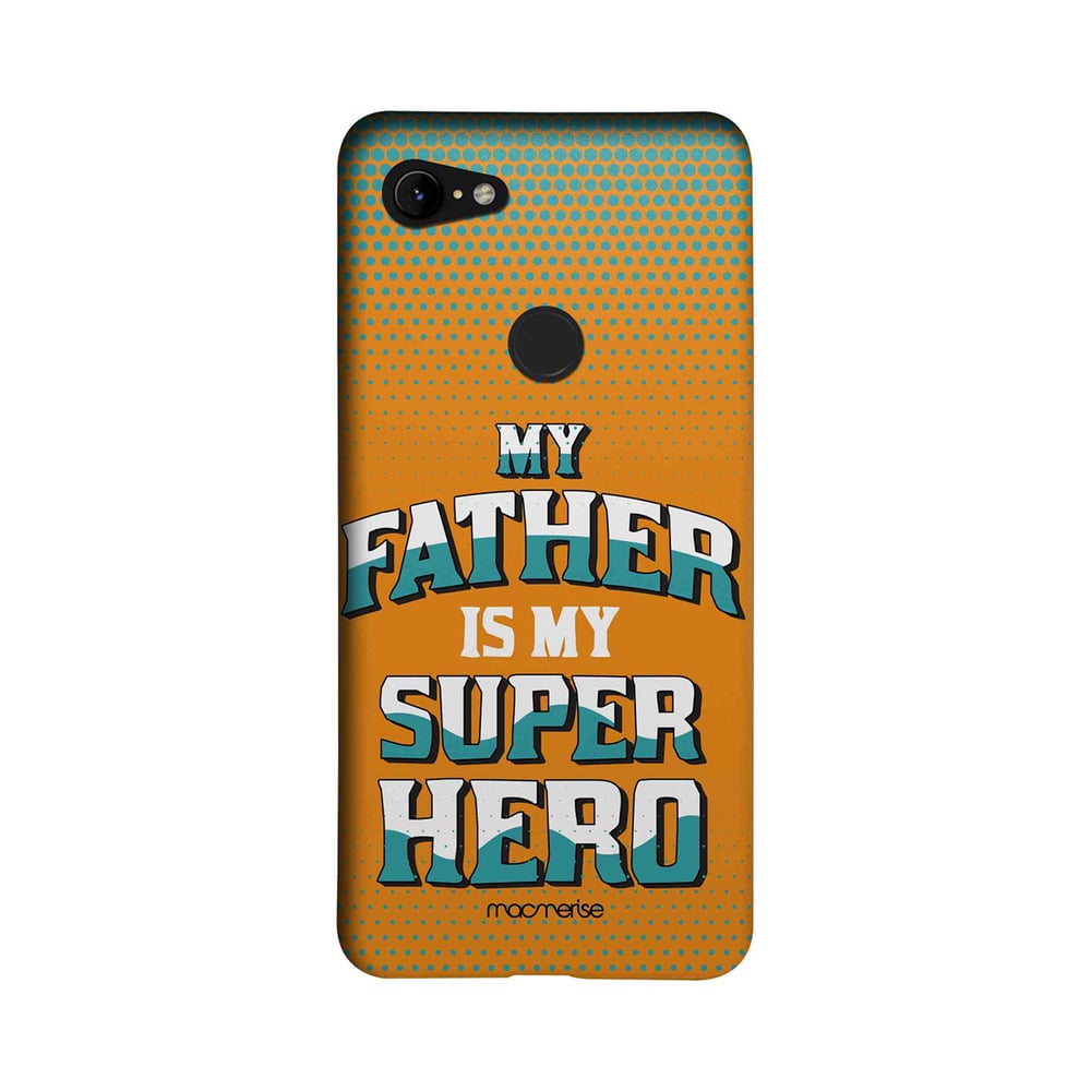 My Father My Superhero - Sleek Case for Google Pixel 3 XL My Father My Superhero - Sleek Case for Google Pixel 3 XL