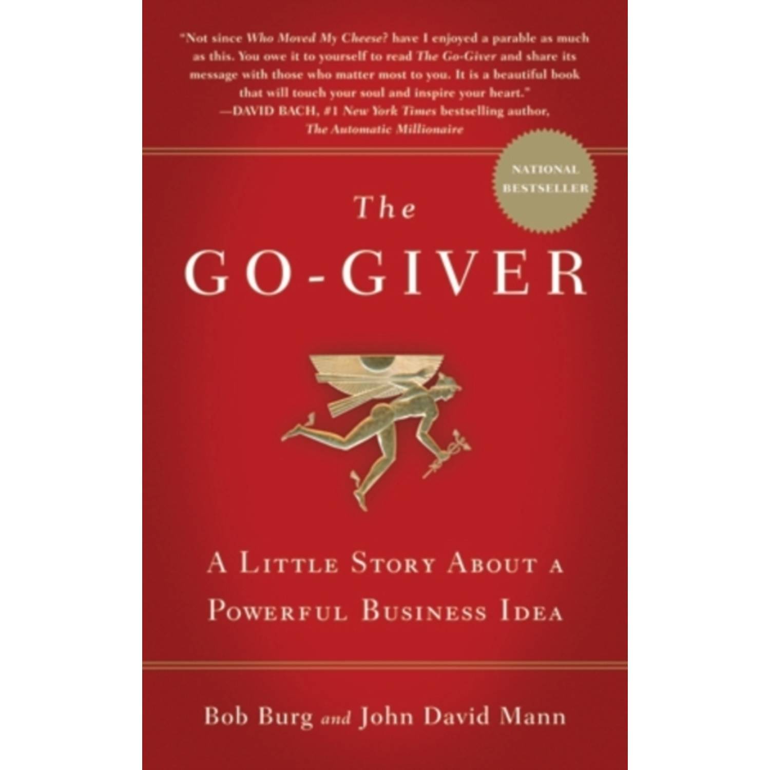 The Go-Giver : A Little Story About A Powerful Business Idea The Go-Giver : A Little Story About A Powerful Business Idea