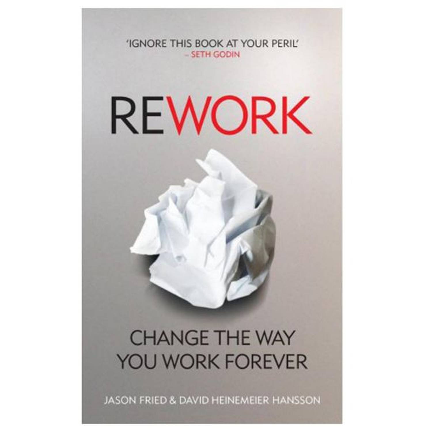Rework: Change The Way You Work Forever By David Heinemeier Hansson - Paperback Rework: Change The Way You Work Forever By David Heinemeier Hansson - Paperback