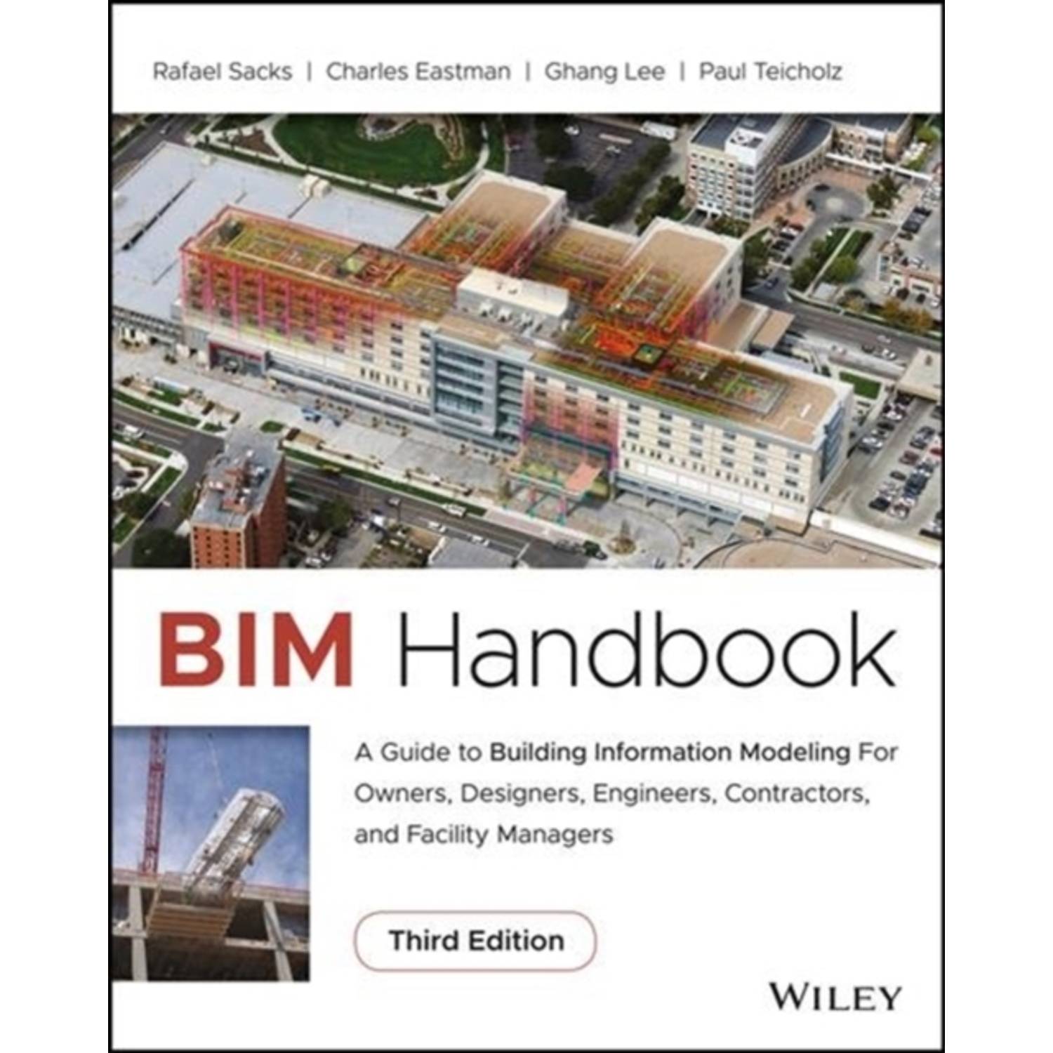 Bim Handbook: A Guide To Building Information Modeling For Owners Designers Engineers Contractors And Facility Managers 3Rd Edition Bim Handbook: A Guide To Building Information Modeling For Owners Designers Engineers Contractors And Facility Managers 3Rd Edition