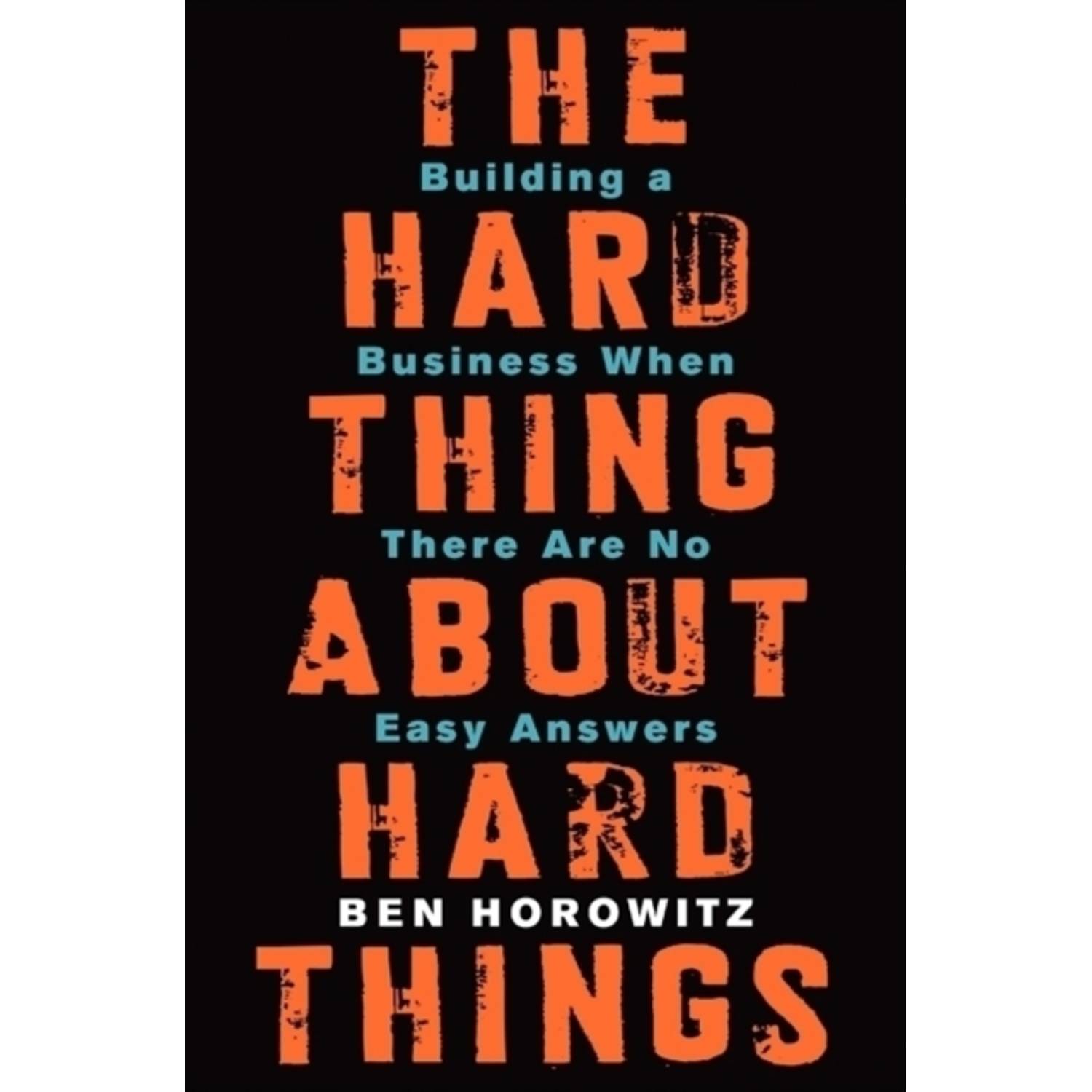 Hard Thing About Hard Things The Hard Thing About Hard Things The