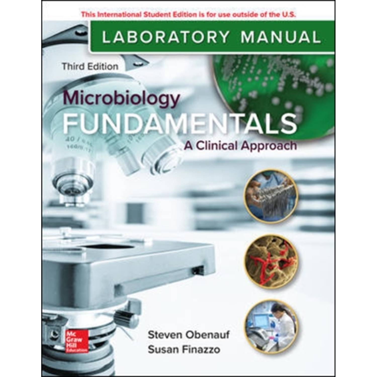 Laboratory Manual For Microbiology Fundamentals: A Clinical Approach Laboratory Manual For Microbiology Fundamentals: A Clinical Approach