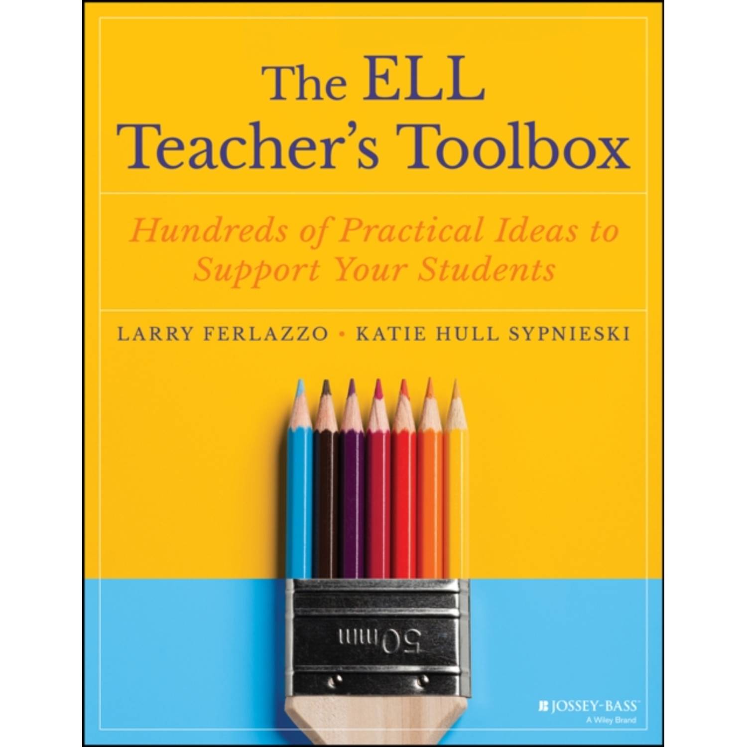 The Ell Teacher'S Toolbox: Hundreds Of Practical Ideas To Support Your Students The Ell Teacher'S Toolbox: Hundreds Of Practical Ideas To Support Your Students