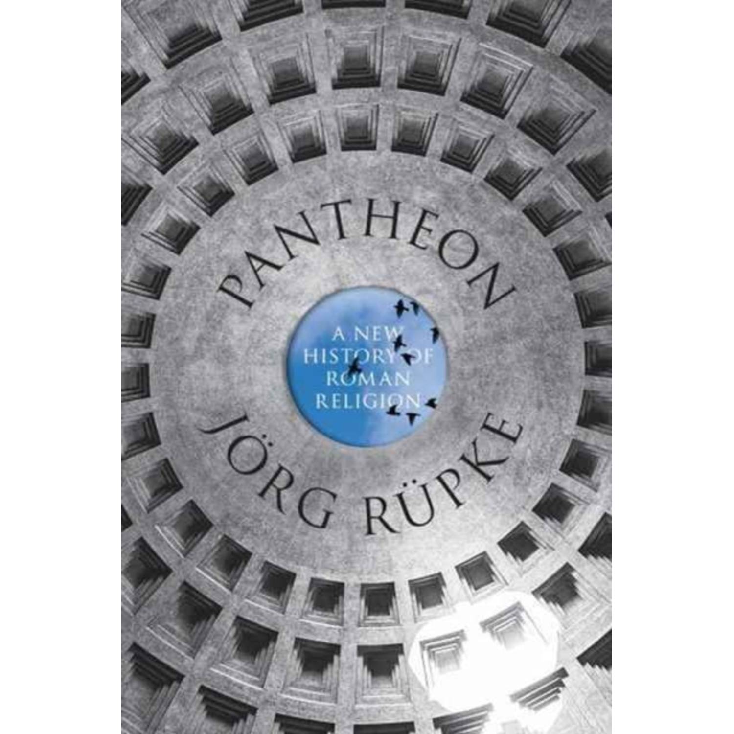 Pantheon: A New History Of Roman Religion Pantheon: A New History Of Roman Religion