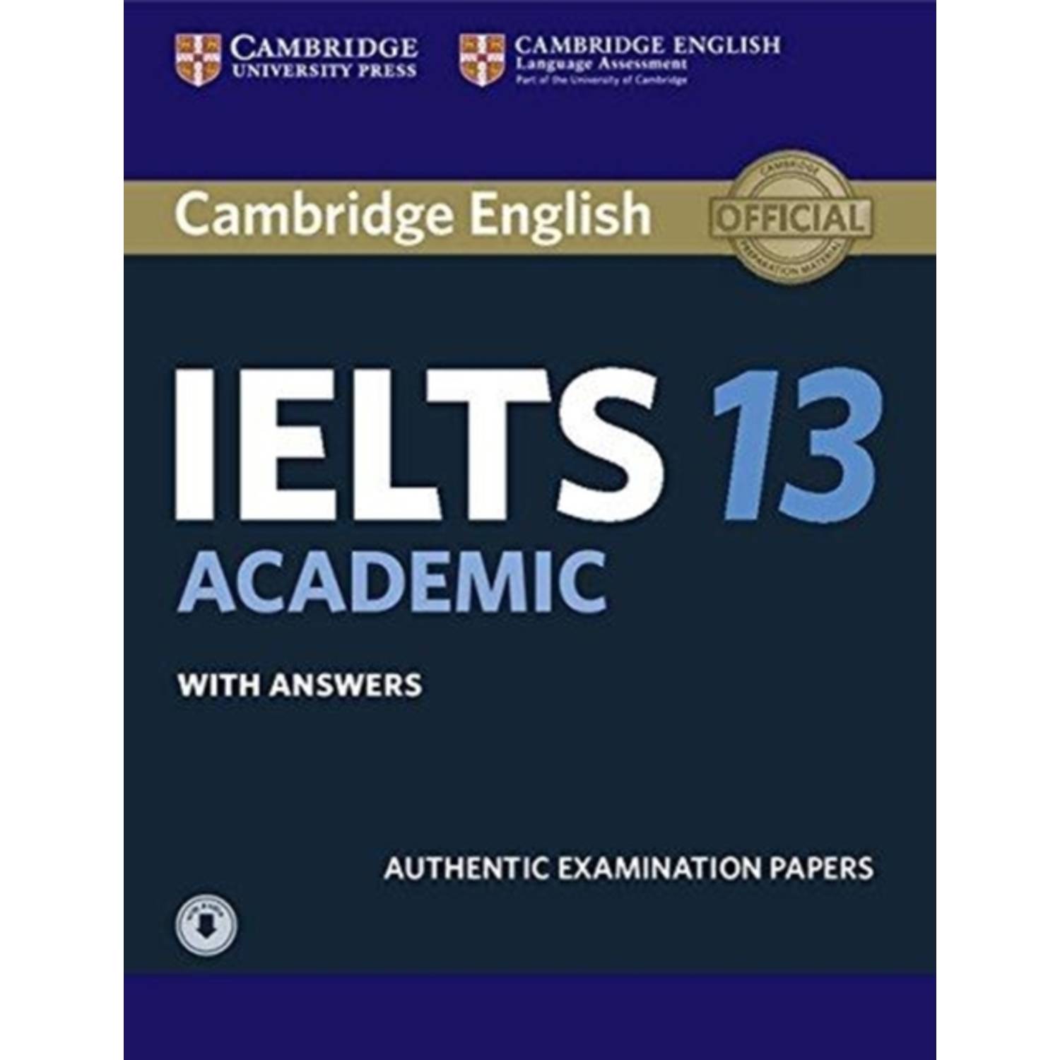 Cambridge Ielts 13 Academic Student's Book with Answers with Audio: Authentic Examination Papers Cambridge Ielts 13 Academic Student's Book with Answers with Audio: Authentic Examination Papers