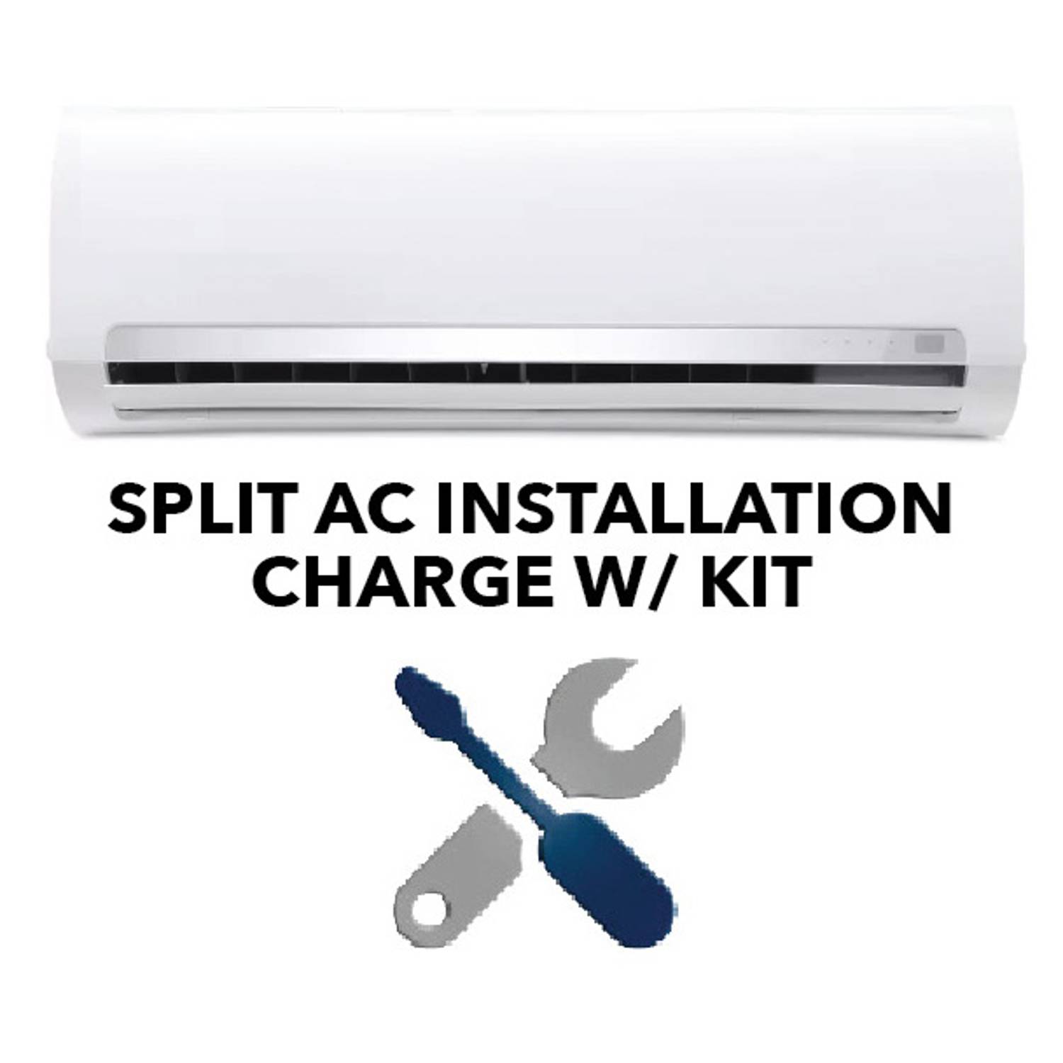 Split AC Installation Charge W/O Kit Split AC Installation Charge W/O Kit
