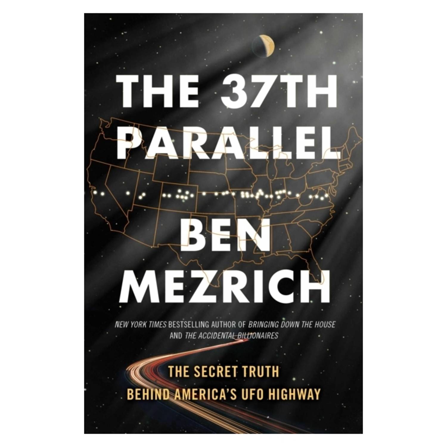 The 37th Parallel: The Secret Truth Behind America's UFO Highway The 37th Parallel: The Secret Truth Behind America's UFO Highway