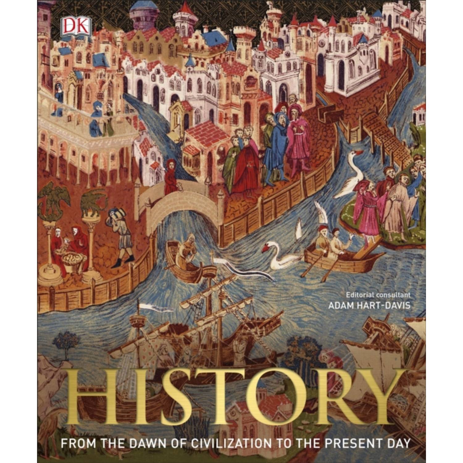 History : From The Dawn Of Civilization To The Present Day History : From The Dawn Of Civilization To The Present Day