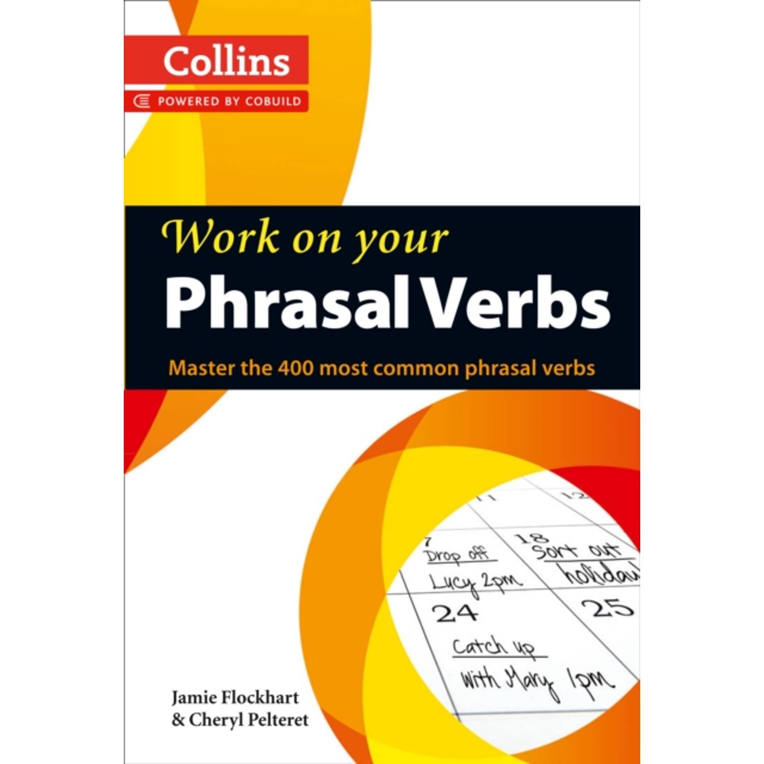 Work On Your Phrasal Verbs: Master The 400 Most Common Phrasal Verbs Work On Your Phrasal Verbs: Master The 400 Most Common Phrasal Verbs
