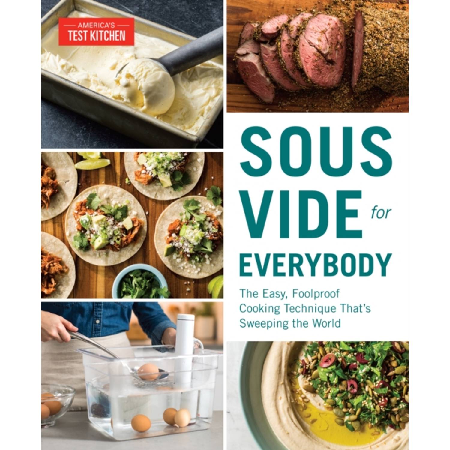 Sous Vide For Everybody : The Easy Foolproof Cooking Technique That'S Sweeping The World Sous Vide For Everybody : The Easy Foolproof Cooking Technique That'S Sweeping The World