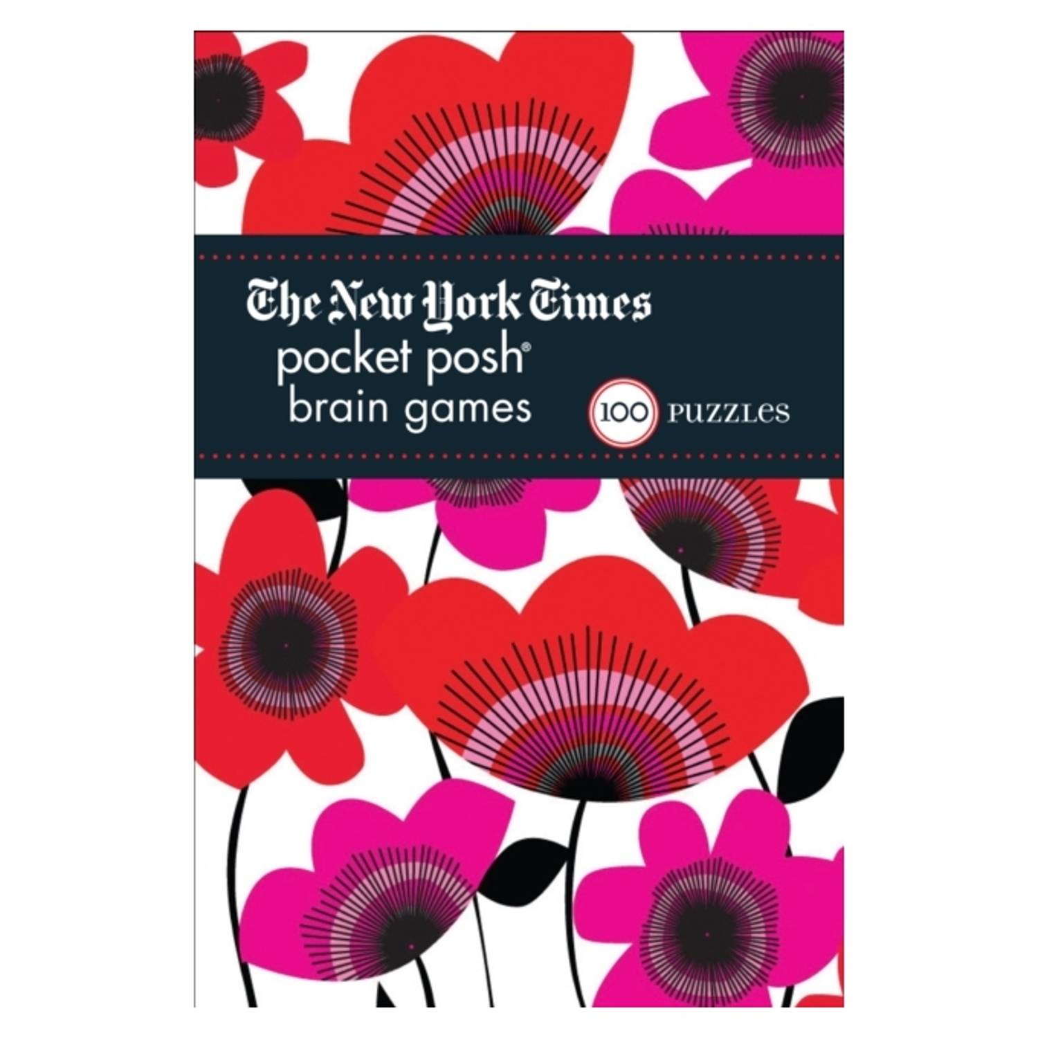 The New York Times Pocket Posh Brain Games: 100 Puzzles The New York Times Pocket Posh Brain Games: 100 Puzzles