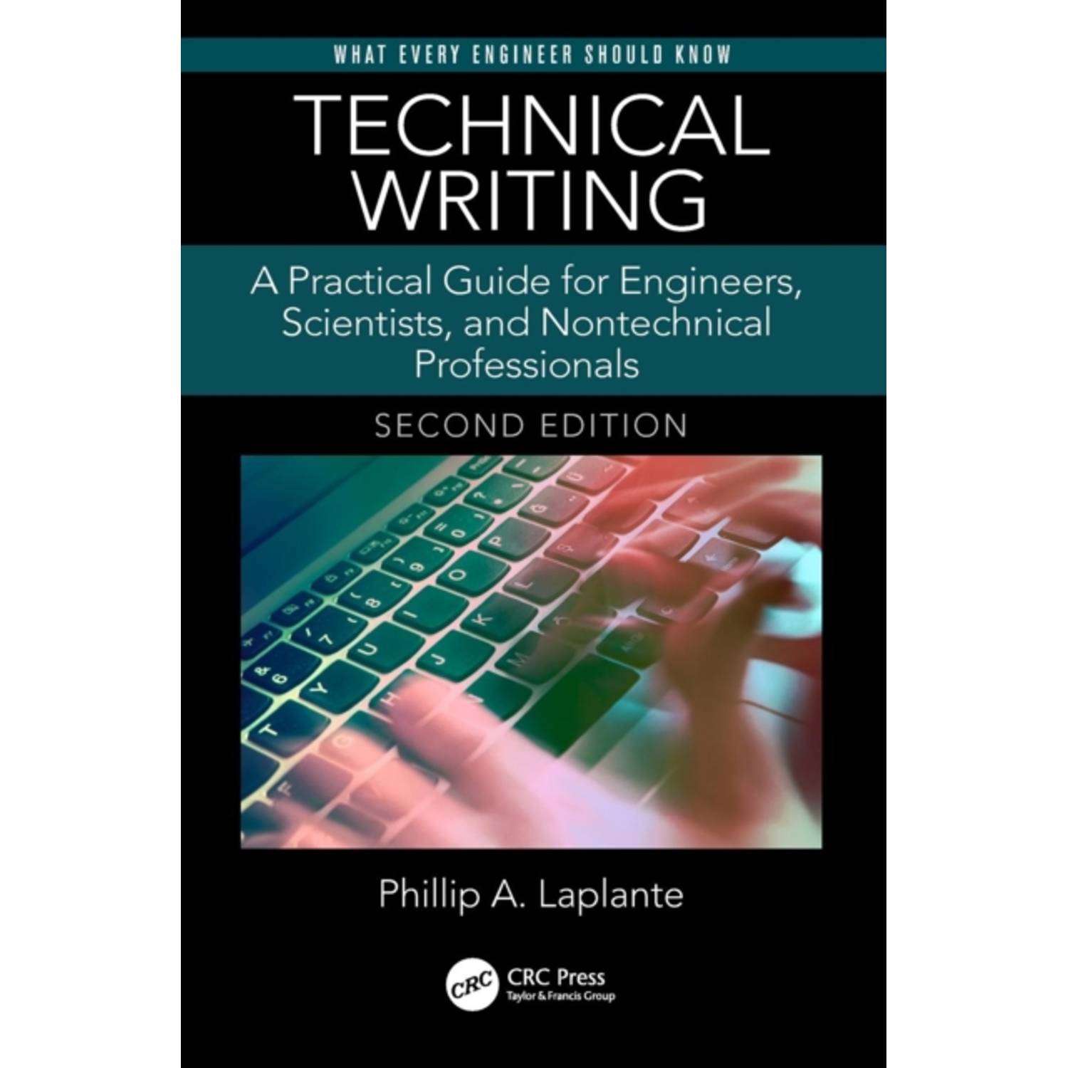 Technical Writing: A Practical Guide for Engineers Scientists and Nontechnical Professionals Second Edition Technical Writing: A Practical Guide for Engineers Scientists and Nontechnical Professionals Second Edition