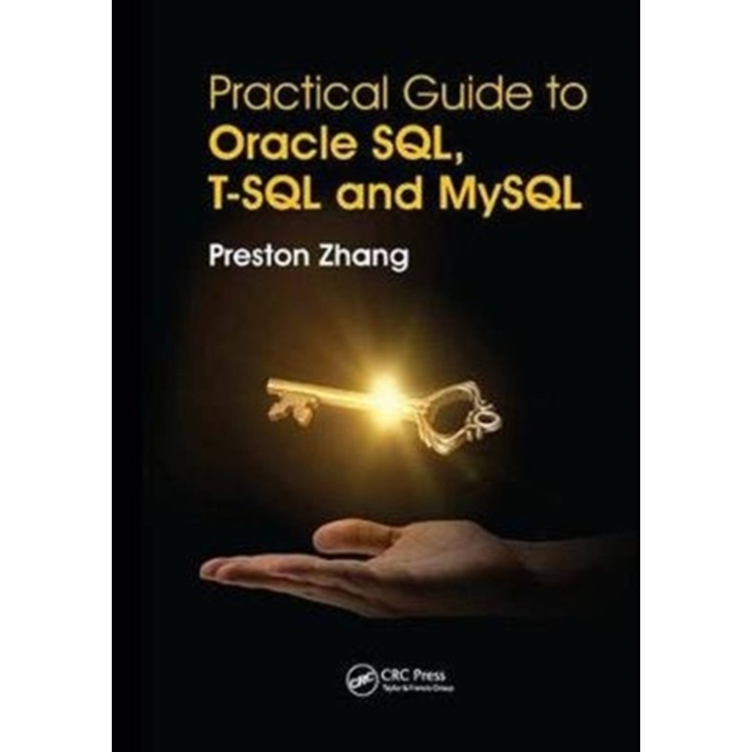 Practical Guide for Oracle Sql T-SQL and MySQL Practical Guide for Oracle Sql T-SQL and MySQL