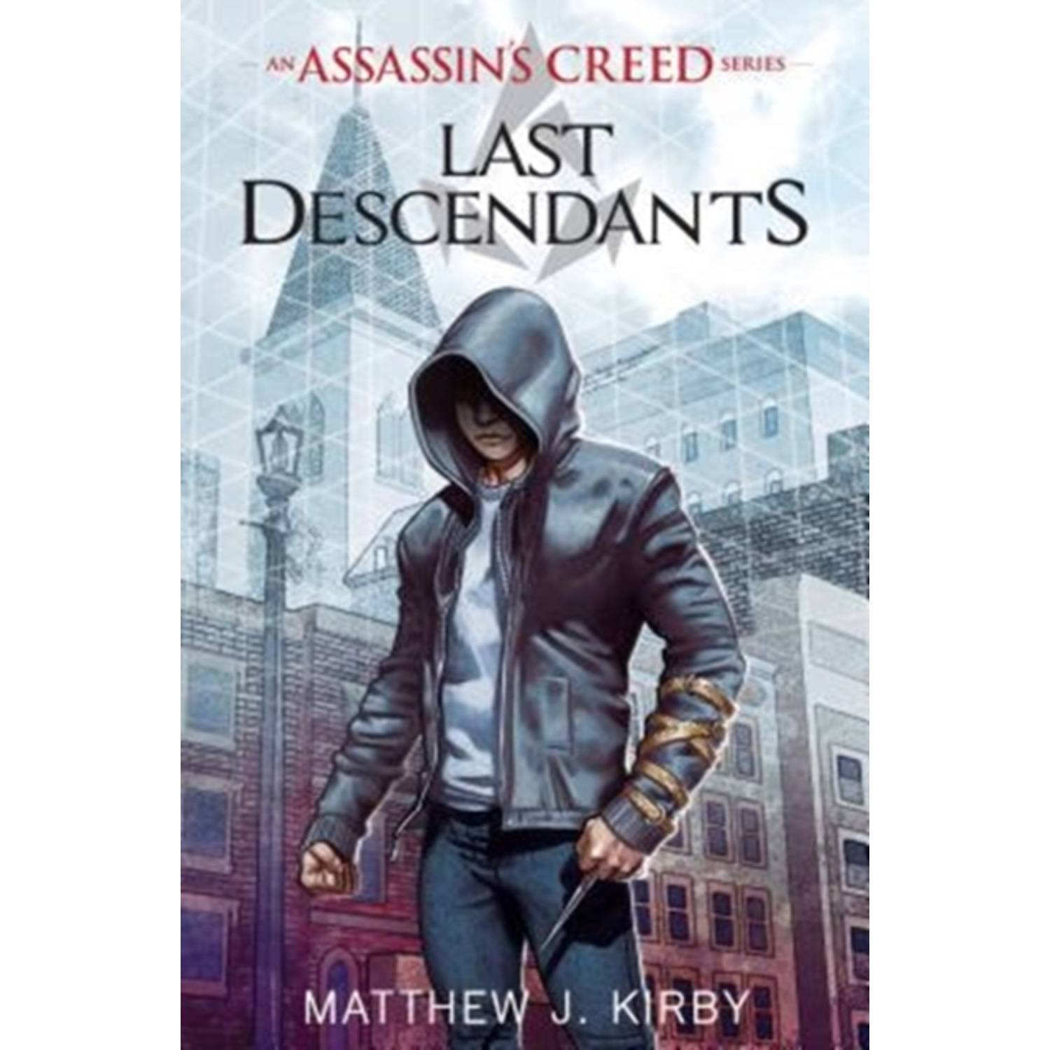 Last Descendants: An Assassin's Creed Novel Series Last Descendants: An Assassin's Creed Novel Series