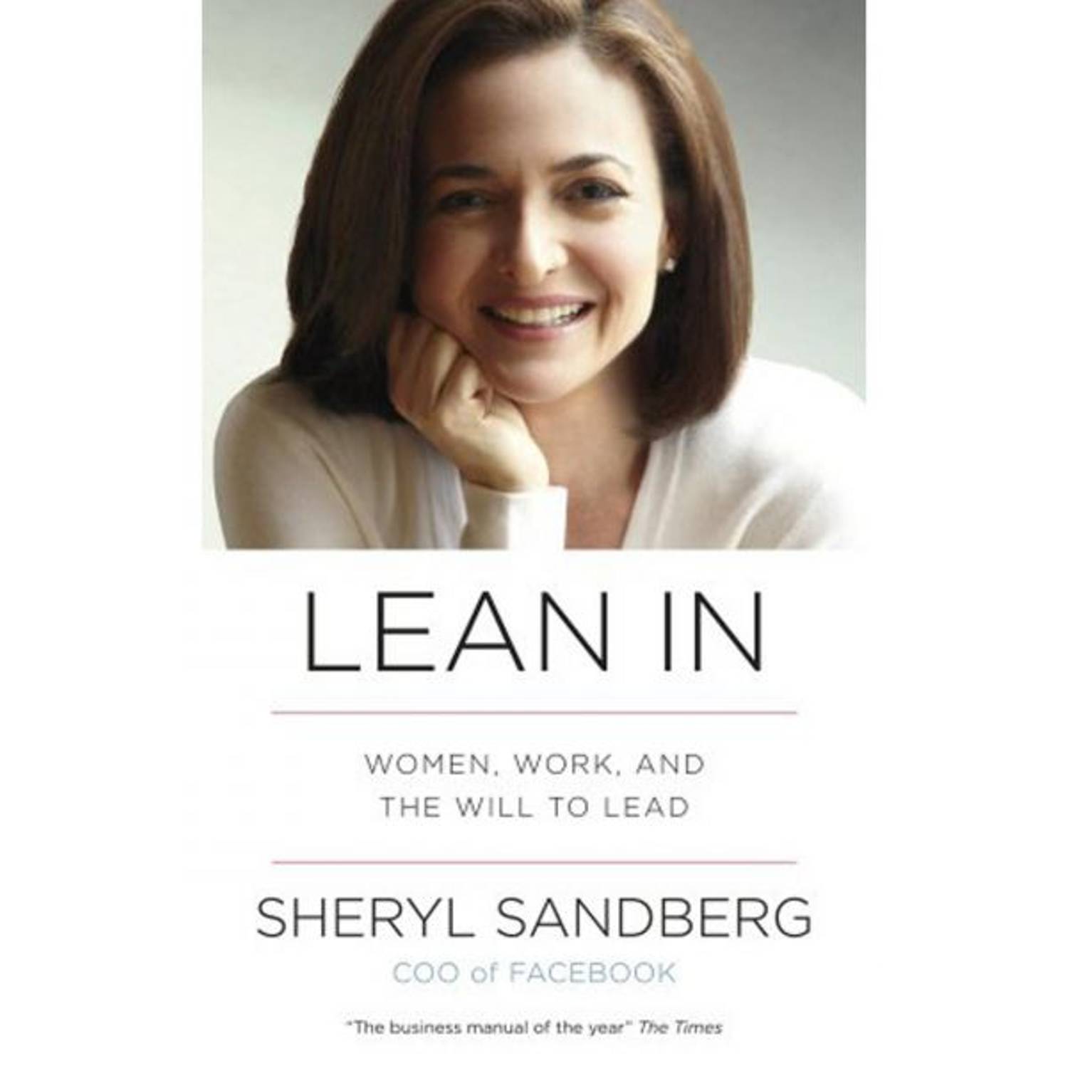 Lean In: Women Work And The Will To Lead By Sheryl Sandberg - Paperback Lean In: Women Work And The Will To Lead By Sheryl Sandberg - Paperback