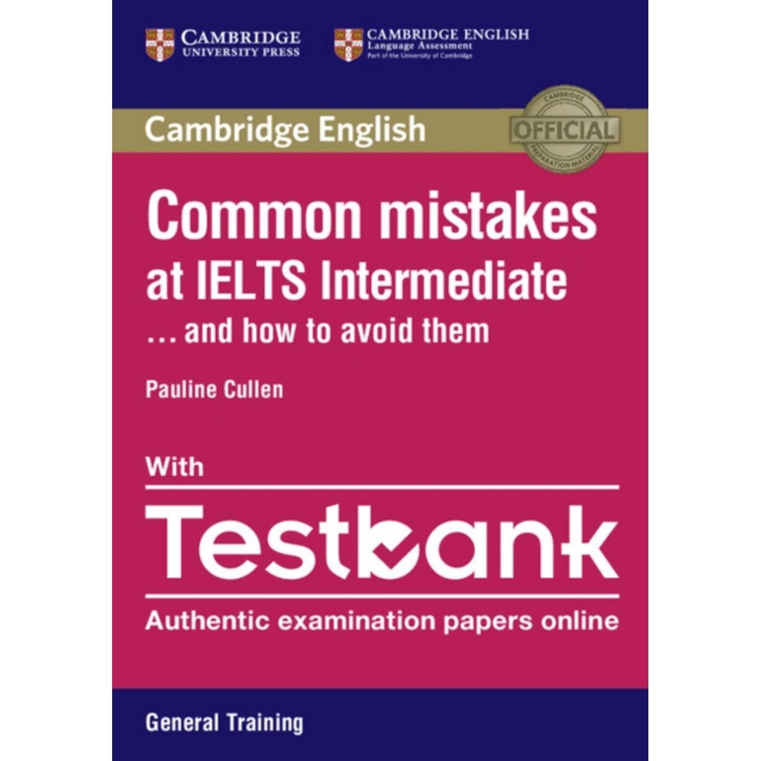 Common Mistakes at IELTS Intermediate Paperback with IELTS General Training Testbank: And How to Avoid Them Common Mistakes at IELTS Intermediate Paperback with IELTS General Training Testbank: And How to Avoid Them