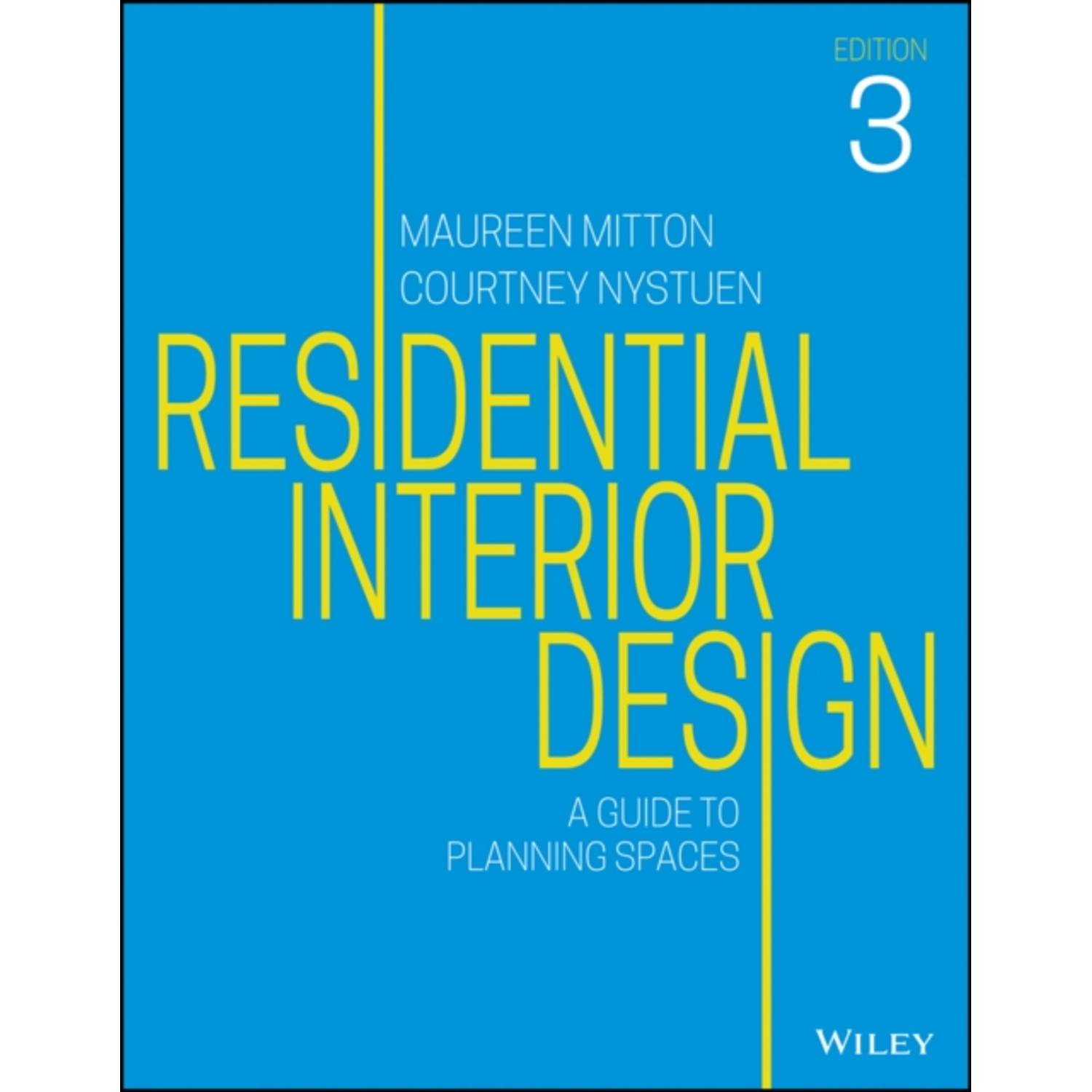 Residential Interior Design: A Guide To Planning Spaces 3Rd Edition Residential Interior Design: A Guide To Planning Spaces 3Rd Edition