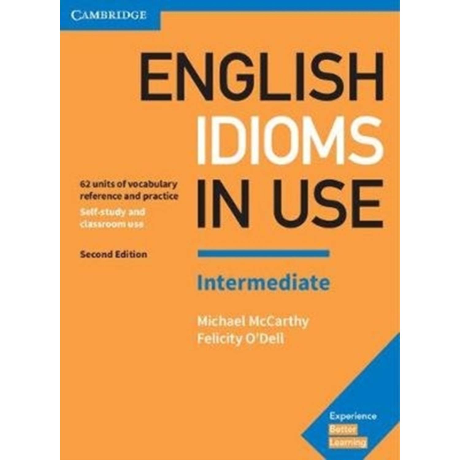 English Idioms in Use Intermediate Book with Answers: Vocabulary Reference and Practice (Revised) English Idioms in Use Intermediate Book with Answers: Vocabulary Reference and Practice (Revised)