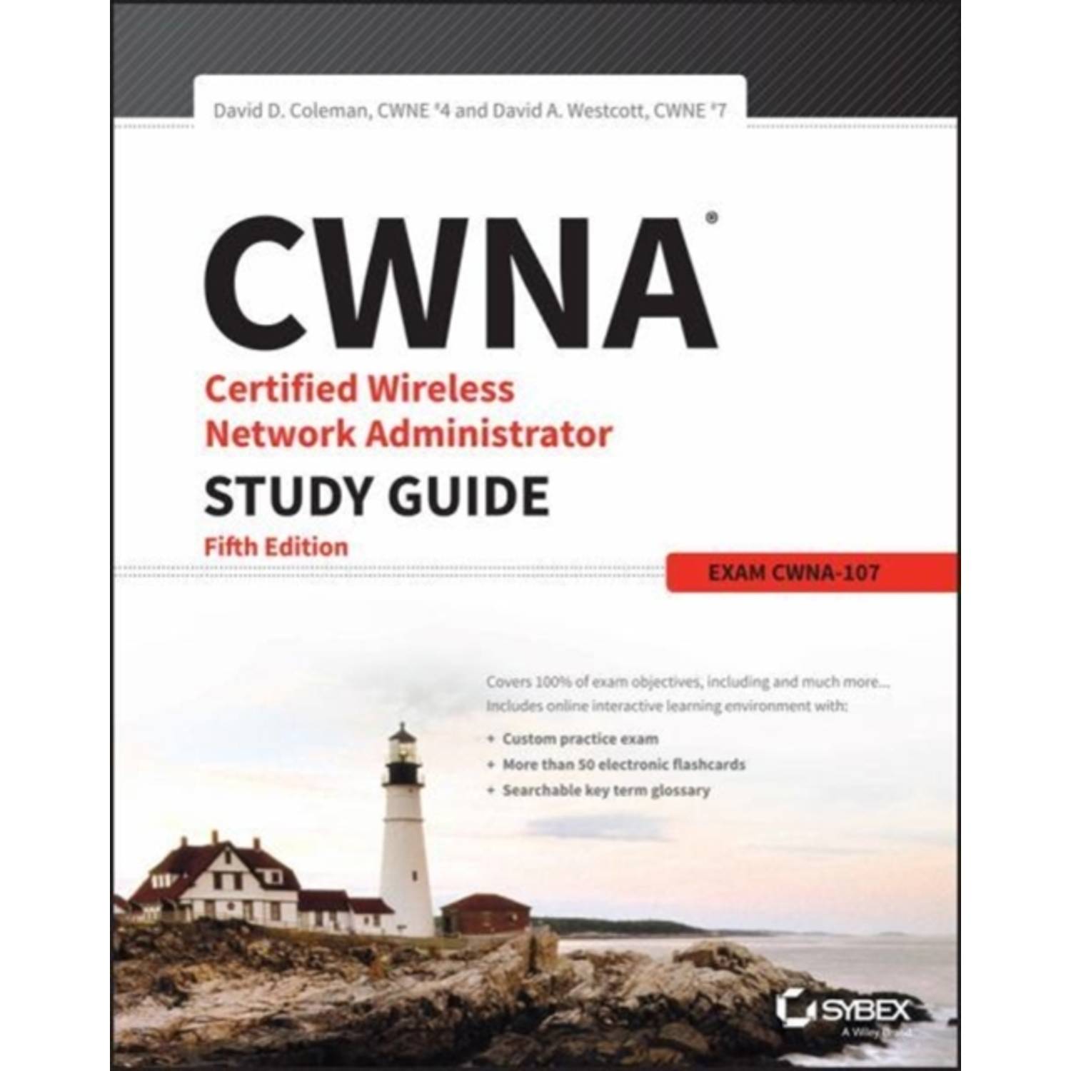 Cwna Certified Wireless Network Administrator Study Guide: Exam Cwna107 5Th Edition Cwna Certified Wireless Network Administrator Study Guide: Exam Cwna107 5Th Edition