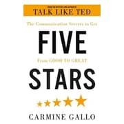Five Stars: The Communication Secrets to Get From Good to Great Five Stars: The Communication Secrets to Get From Good to Great