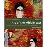 Art of the Middle East: Modern and Contemporary Art of the Arab World and Iran Art of the Middle East: Modern and Contemporary Art of the Arab World and Iran