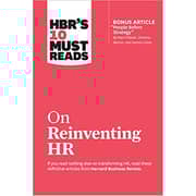 HBR's 10 Must Reads on Reinventing HR: (with bonus article HBR's 10 Must Reads on Reinventing HR: (with bonus article