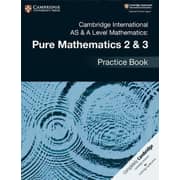 Cambridge International as & a Level Mathematics: Pure Mathematics 2 & 3 Practice Book Cambridge International as & a Level Mathematics: Pure Mathematics 2 & 3 Practice Book