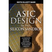 Asic Design In The Silicon Sandbox: A Complete Guide To Building Mixed-Signal Integrated Circuits