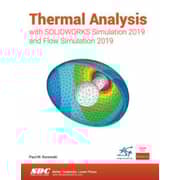 Thermal Analysis with SOLIDWORKS Simulation 2019 Thermal Analysis with SOLIDWORKS Simulation 2019